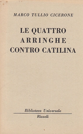 LS- LE QUATTRO ARRINGHE CONTRO CATILINA- CICERONE- RIZZOLI --- 1952 - B - YDS592