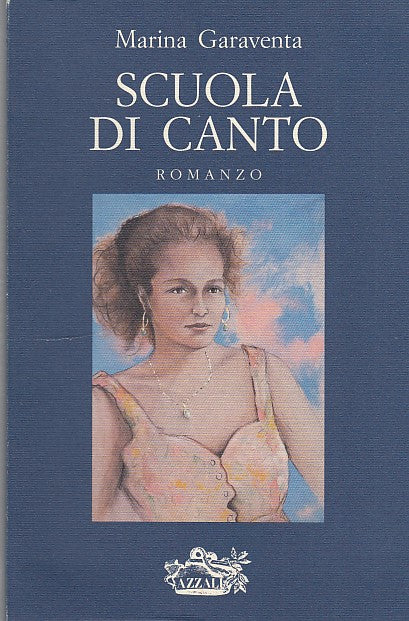 LN- SCUOLA DI CANTO - MARINA GARAVENTA - AZZALI -- 1a ED. - 1993 - B - YDS593