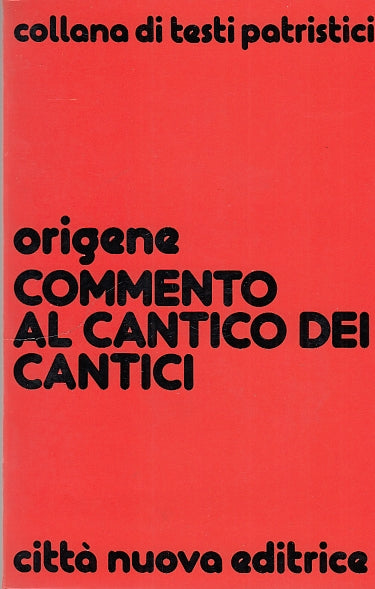 LD- COMMENTO AL CANTICO DEI CANTICI- ORIGENE- CITTA' NUOVA --- 1976 - B - YDS594