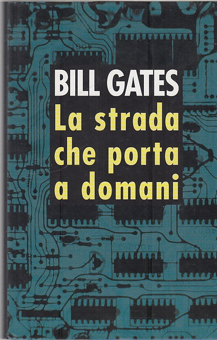 LN- LA STRADA CHE PORTA A DOMANI - BILL GATES - CDE --- 1995 - CS - YDS594