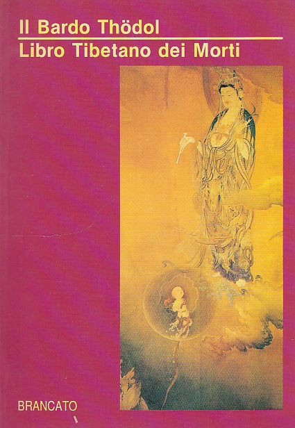 LS- IL BARDO THODOL LIBRO TIBETANO DEI MORTI -- BRANCATO --- 1991 - B - YDS595