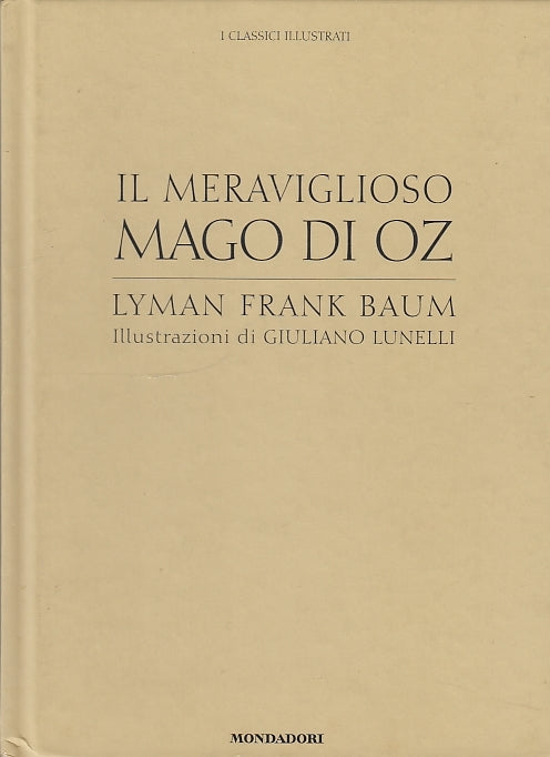 LN- IL MERAVIGLIOSO MAGO DI OZ - BAUM - MONDADORI - CLASSICI-- 2001 - C - YFS596
