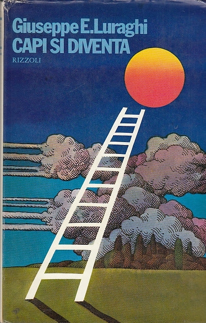 LS- CAPI SI DIVENTA - GIUSEPPE E. LURAGHI - RIZZOLI --- 1974 - CS - YFS595