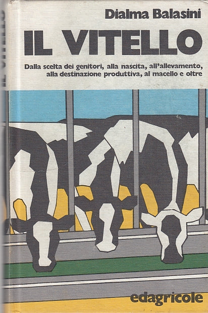 LZ- IL VITELLO - DIALMA BALASINI - EDAGRICOLE --- 1977 - C - YFS596