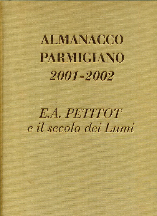 Almanacco Parmigiano 2001/2002 E. A. Petitot e il secolo dei Lumi - PPS - YFS613