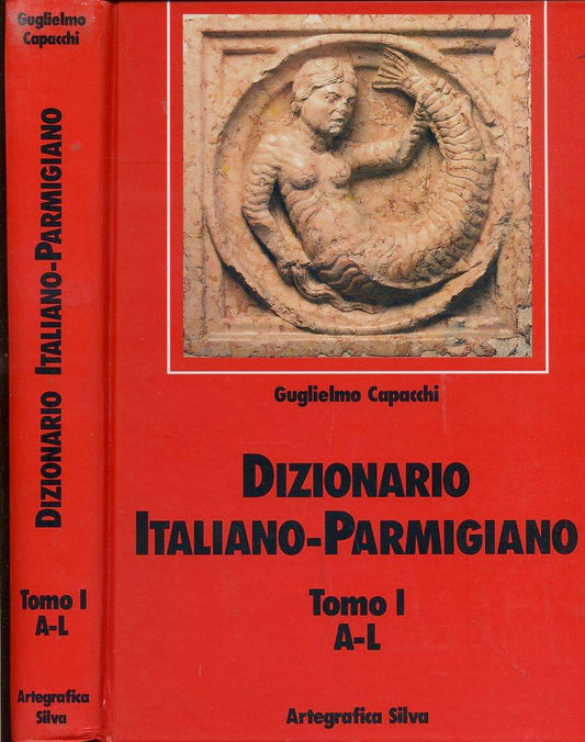 LZ- DIZIONARIO ITALIANO PARMIGIANO TOMO I A/L - CAPACCHI ---- 1992 - C - WPR