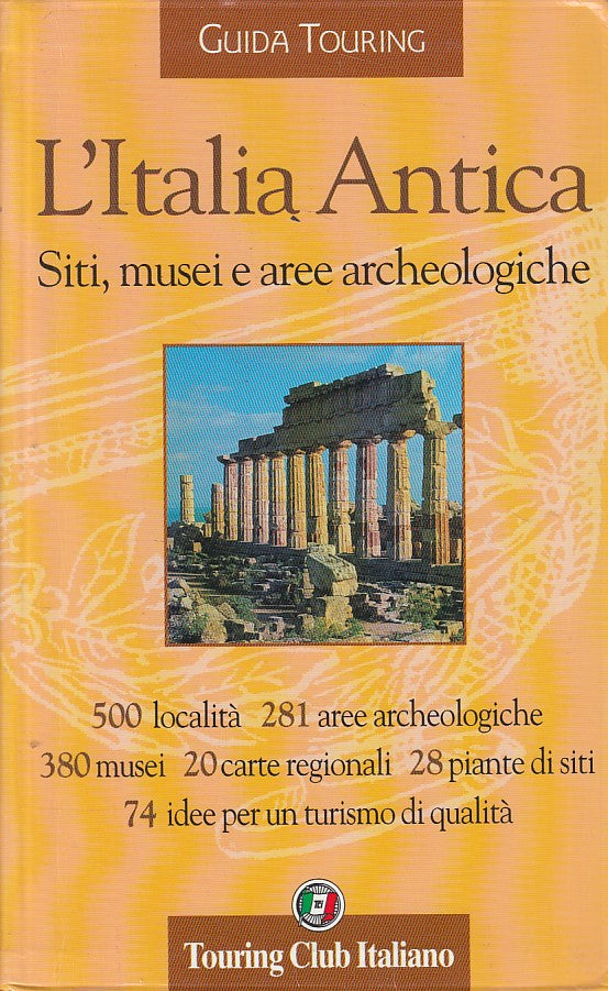 LV- L'ITALIA ANTICA SITI MUSEI AREE ARCHEOLOGICHE -- TCI --- 2002 - B - YFS628