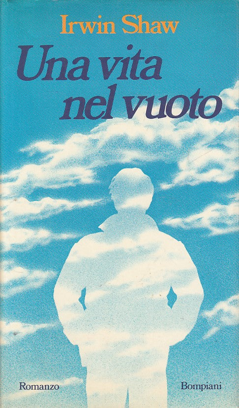 LN- UNA VITA NEL VUOTO - IRWING SHAW - BOMPIANI --- 1981 - CS - YFS628