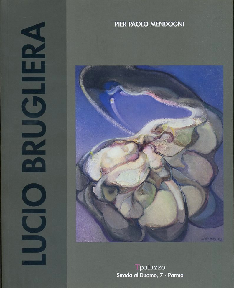LT- CATALOGO LUCIO BRUGLIERA OPERE - MEDOGNI- TPALAZZO PARMA --- 2012- B- YFS624