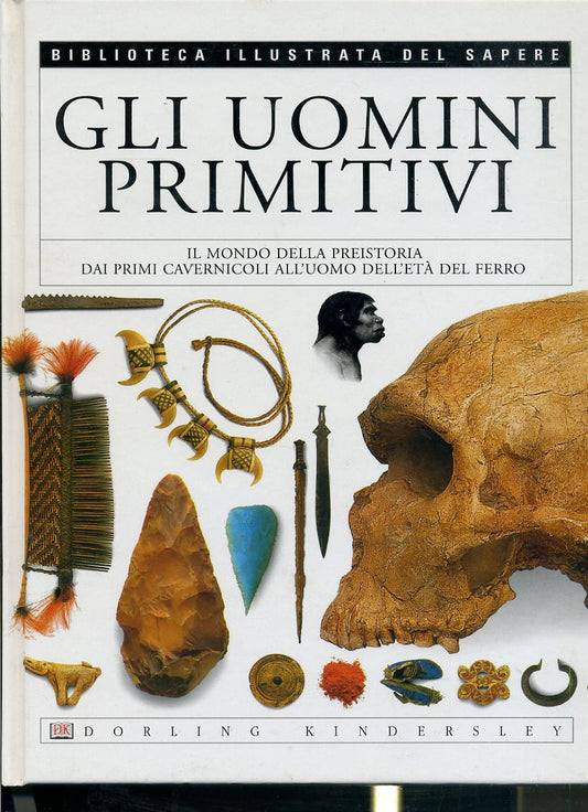 LZ- GLI UOMINI PRIMITIVI -- DK - BIBLIOTECA ILLUSTRATA SAPERE -- 2004- C- YDS624