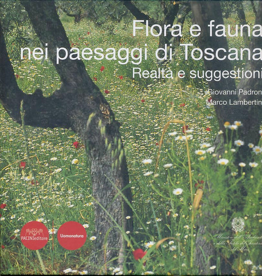 LZ- FLORA E FAUNA NEI PAESAGGI DI TOSCANA - PADRONI - PACINI --- 2006- C- ZFS347