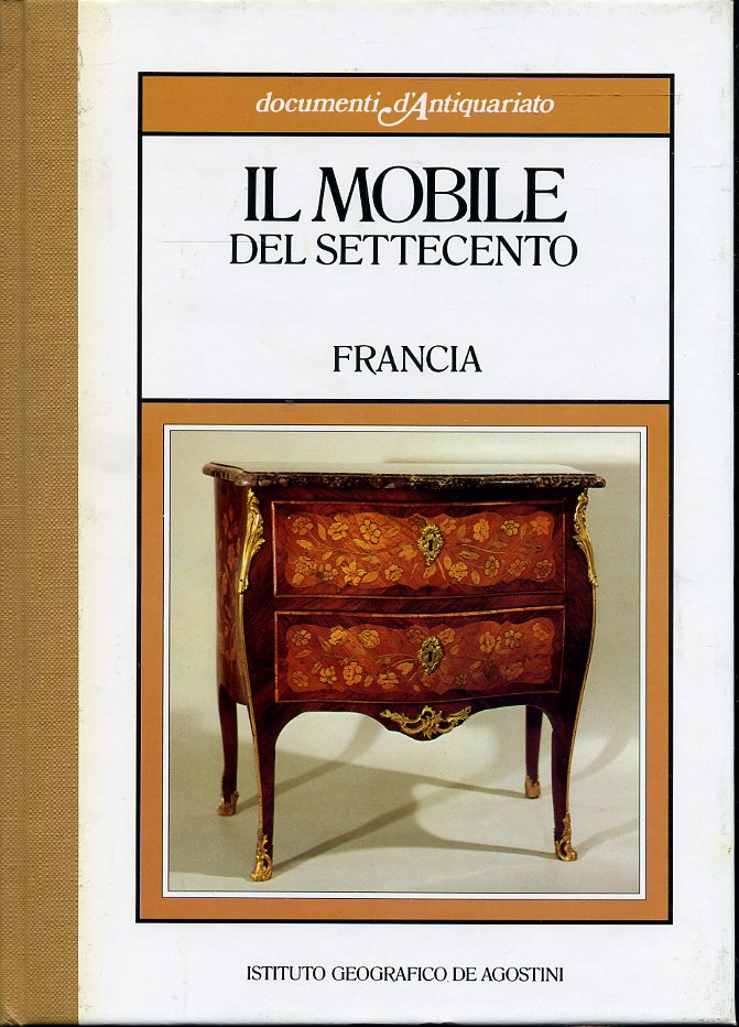LT- DOCUMENTI D'ANTIQUARIATO MOBILE SETTECENTO FRANCIA -- DeA--- 1985- C- ZFS497