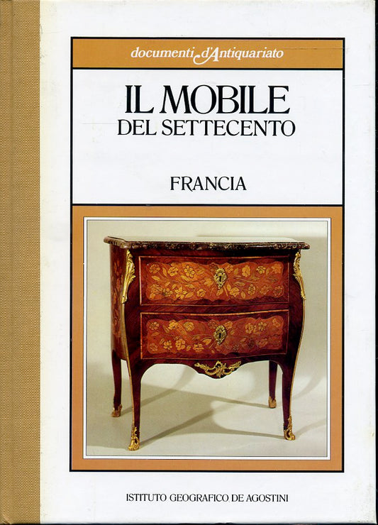 LT- DOCUMENTI D'ANTIQUARIATO MOBILE SETTECENTO FRANCIA -- DeA--- 1985- C- ZFS497