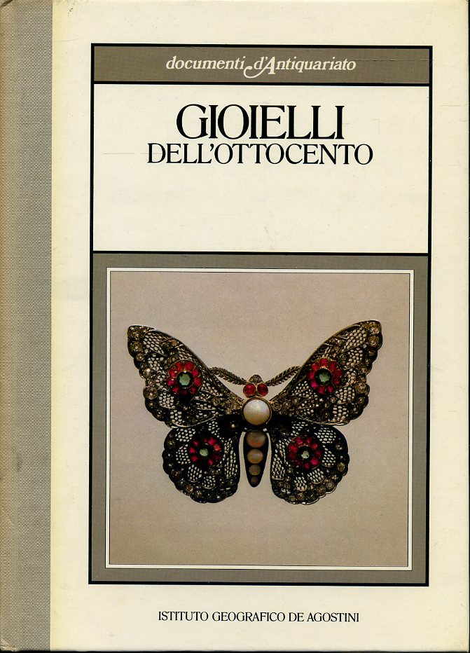 LT- DOCUMENTI D'ANTIQUARIATO GIOIELLI DELL'OTTOCENTO -- DeA --- 1985 - C- ZFS497