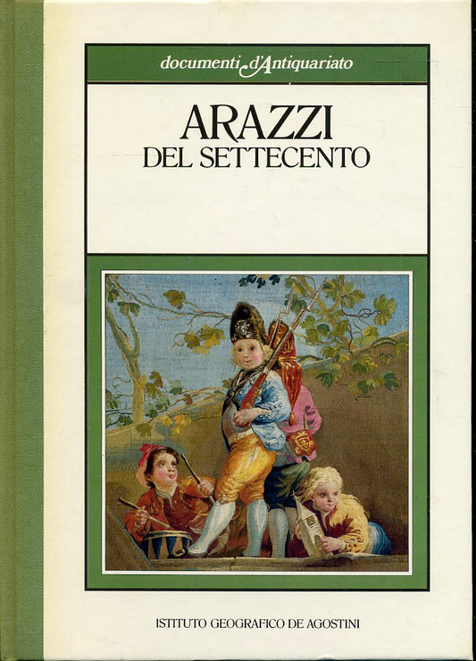 LT- DOCUMENTI D'ANTIQUARIATO ARAZZI DEL SETTECENTO -- DeA --- 1985 - C - ZFS497