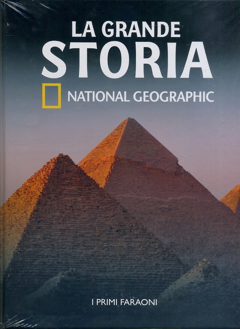 LS- LA GRANDE STORIA 1 I PRIMI FARAONI-- NATIONAL GEOGRAPHIC RBA--- 2016- C. YFS