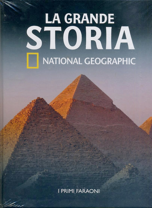 LS- LA GRANDE STORIA 1 I PRIMI FARAONI-- NATIONAL GEOGRAPHIC RBA--- 2016- C. YFS