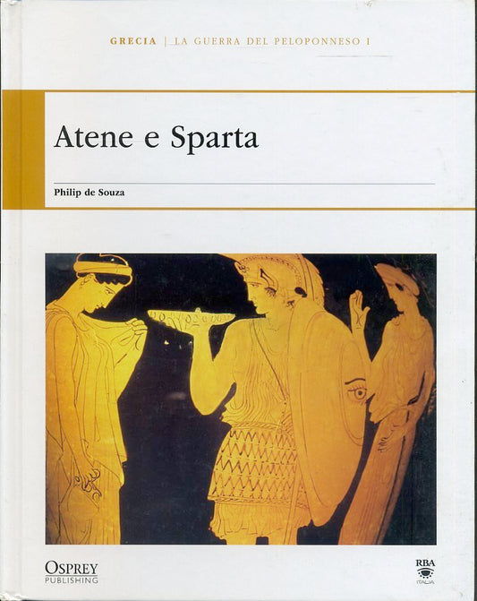 LS- GRECIA LA GUERRA DEL PELOPONNESO ATENE E SPARTA -- RBA --- 2010- C- ZFS497