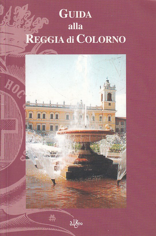 LV- GUIDA ALLA REGGIA DI COLORNO -- PANCIROLI --- 2000 - B - YFS633