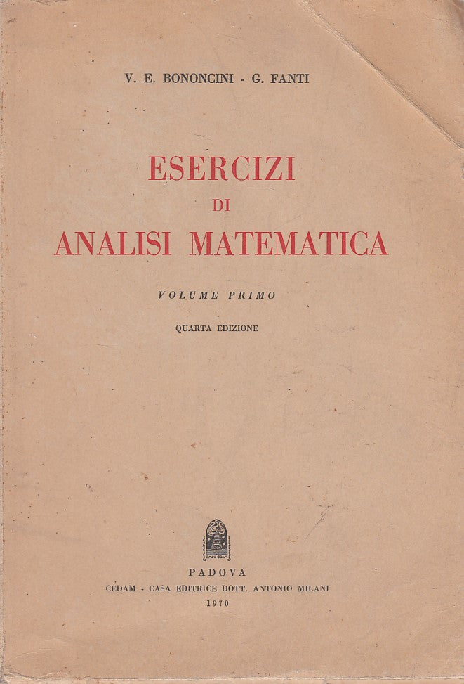 LZ- ESERCIZI DI ANALISI MATEMATICA VOLUME PRIMO -- CEDAM --- 1970 - B - YFS203