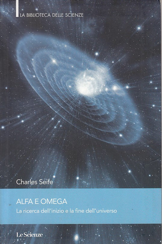 LZ- ALFA E OMEGA RICERCA UNIVERSO - SEIFE - LE SCIENZE --- 2009 - B - YFS203