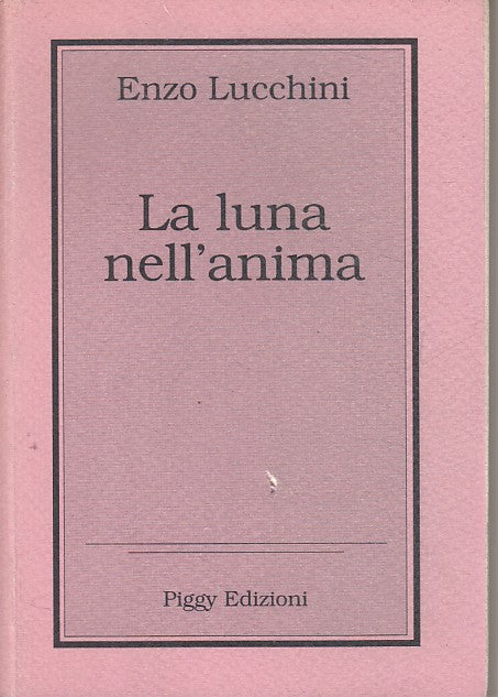LN- LA LUNA NELL'ANIMA LIRICHE POESIE - LUCCHINI - PIGGY --- 1995 - B - YFS203