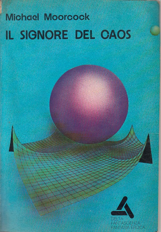LN- IL SIGNORE DEL CAOS - MICHAEL MOORCOCK - DELTA - FANTASCIENZA-- 1972- B- YFS