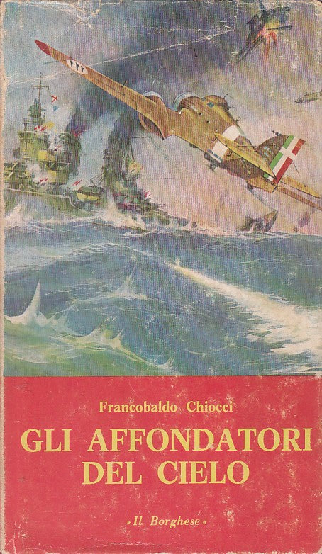 LN- GLI AFFONDATORI DEL CIELO - CHIOCCI - IL BORGHESE --- 1972 - CS - ZFS126