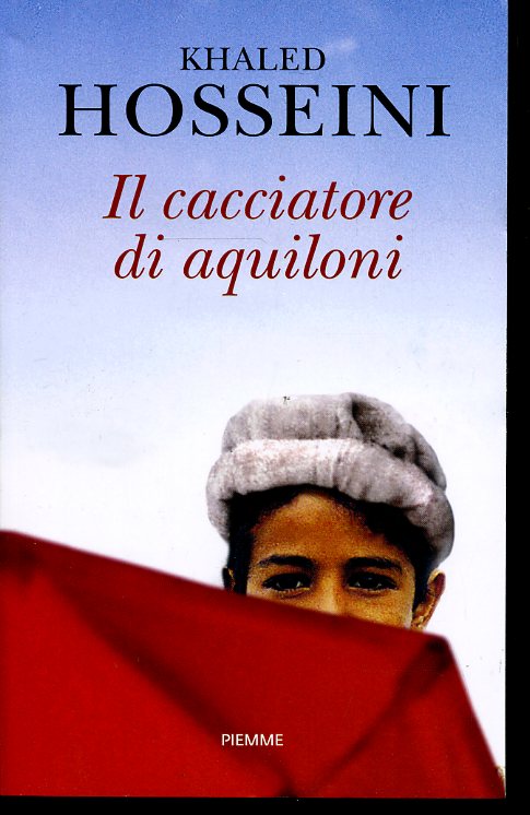 LN- IL CACCIATORE DI AQUILONI - HOSSEINI - PIEMME --- 2018 - B - YFS417