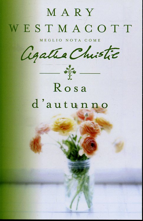 LN- ROSA D'AUTUNNO - WESTMACOTT AGATHA CHRISTIE - MONDADORI --- 2018 - B- YFS417
