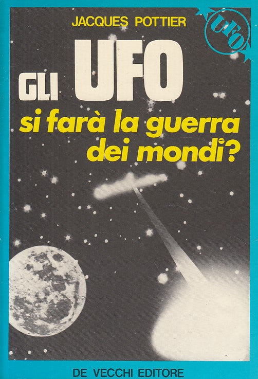 LS- UFO SI FARA' LA GUERRA DEI MONDI?- POTTIER - DE VECCHI --- 1979 - B - ZFS250