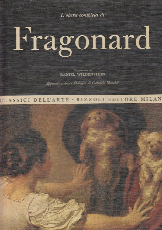 LT- CLASSICI DELL'ARTE N.62 FRAGONARD OPERA COMPLETA-- RIZZOLI--- 1972- C- YDS57
