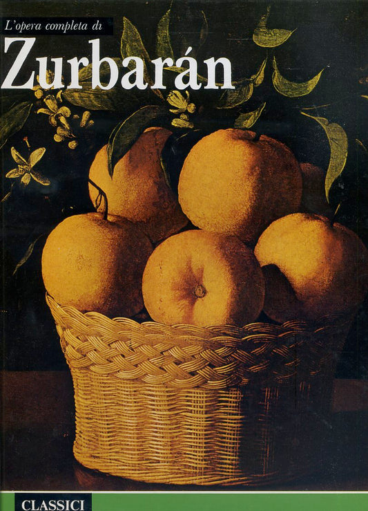 LT- CLASSICI DELL'ARTE ZURBARAN OPERA COMPLETA -- RIZZOLI --- 1999- C- ZFS491