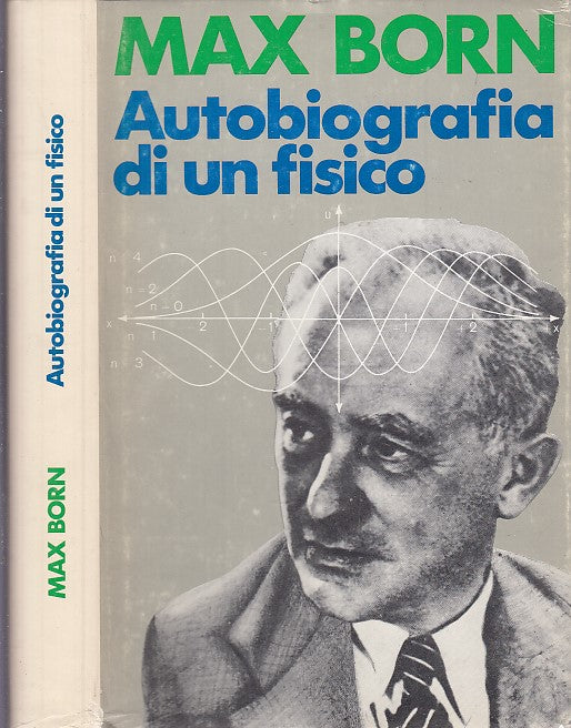 LS- AUTOBIOGRAFIA DI UN FISICO- MAX BORN- CLUB DEGLI EDITORI--- 1979- CS- YFS630