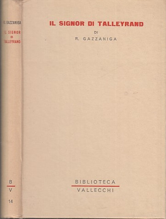 LN- IL SIGNOR TALLEYRAND - GAZZANIGA - BIBLIOTECA VALLECCHI --- 1955 - C- YFS630
