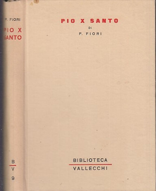PIO X SANTO - GIACOMO FIORI - BIBLIOTECA VALLECCHI --- 1954 - C - YFS630