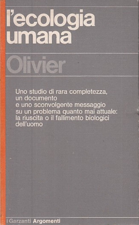 LZ- L'ECOLOGIA UMANA - GEORGES OLIVIER - I GARZANTI- ARGOMENTI-- 1977- B- ZFS301