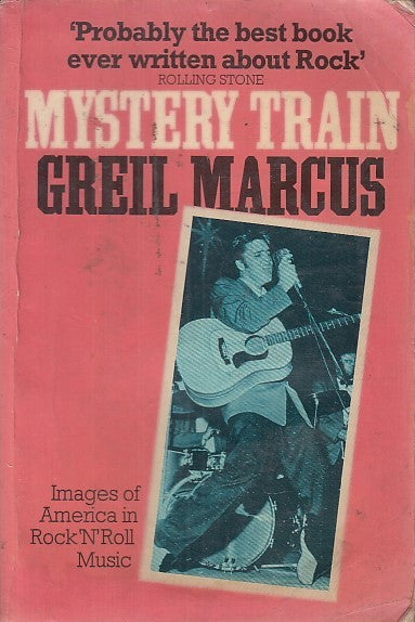 LS- MYSTERY TRAIN ROCK'N'ROLL - GREIL MARCUS - OMNIBUS PRESS --- 1977- B- YFS631