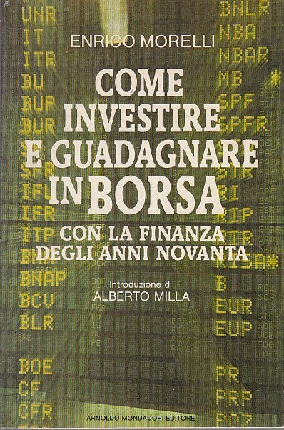 LZ- COME INVESTIRE E GUADAGNARE IN BORSA - MORELLI- MONDADORI--- 1986- B- YFS631