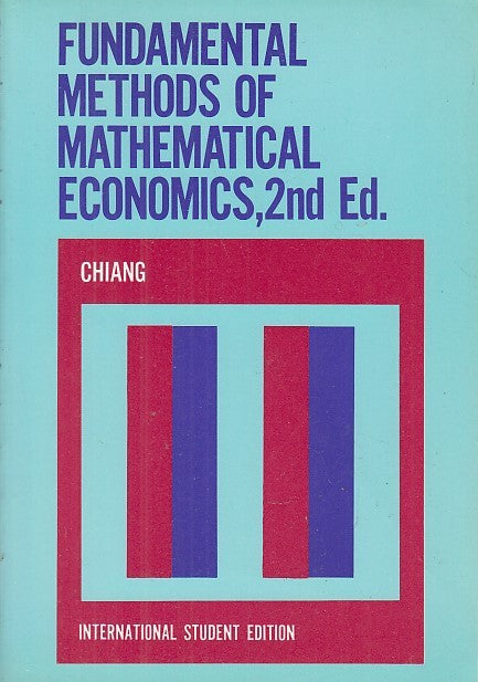 LZ- FUNDAMENTAL METHODS OF MATHEMATICAL ECNOMICS - CHIANG ----- 1974- B- YFS631