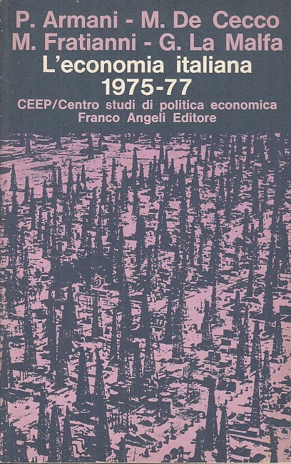 LZ- L'ECONOMIA ITALIANA 1975/77 - ARMANI- FRANCO ANGELI- CEEP -- 1976- B- YFS631
