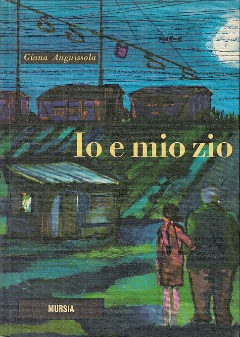 LB- IO E MIO ZIO - GIANNA ANGUISSOLA - MURSIA - CORTICELLI -- 1976 - C - RGZ