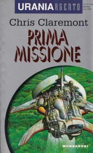 LF- PRIMA MISSIONE- CHRIS CLAREMONT- MONDADORI- URANIA ARGENTO-- 1995- B- YFS999