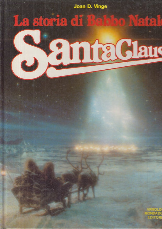 LF- LA STORIA DI BABBO NATALE SANTACLAUS - JOAN VINGE- MONDADORI--- 1985- C- RGZ