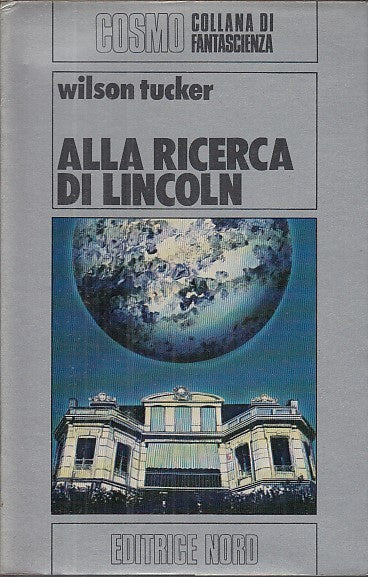 LF- ALLA RICERCA DI LINCOLN - TUCKER - NORD- COSMO FANTASCIENZA -- 1983 - B- YFS