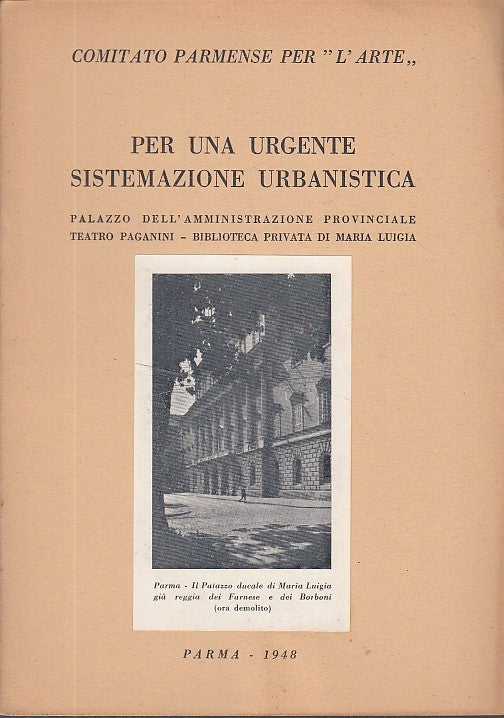 LT- PER UNA URGENTE SISTEMAZIONE URBANISTICA PAGANINI-- PARMA--- 1948- S- YFS632