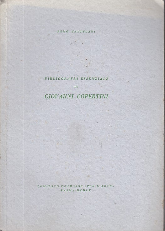 LT- BIBLIOGRAFIA ESSENZIALE DI GIOVANNI COPERTINI- CATTELANI---- 1960- B- YFS632