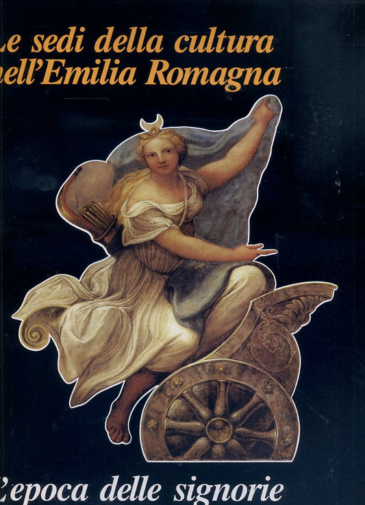 LT- SEDI DELLA CULTURA EMILIA ROMAGNA EPOCA SIGNORIE CITTA'----- 1986- CS-ZFS593