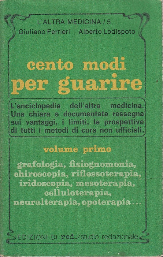 LZ- CENTO MODI PER GUARIRE VOL PRIMO-- RED- L'ALTRA MEDICINA 5-- 1980- BS- ZFF201
