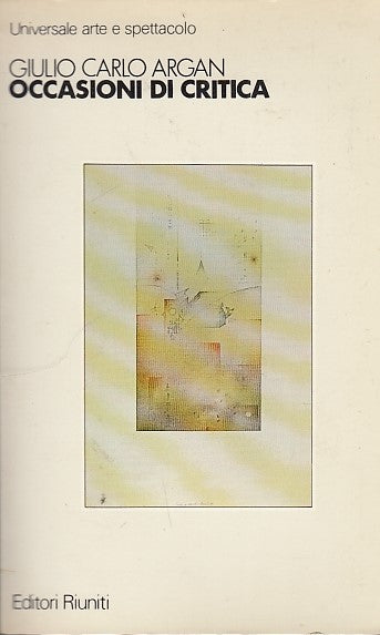Occasioni di Critica - Giulio Carlo Argan - Riuniti - 1a ed. - ZFS196